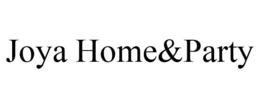 JOYA HOME&PARTY trademark
