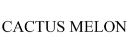 CACTUS MELON trademark