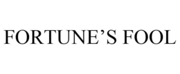 FORTUNE'S FOOL trademark
