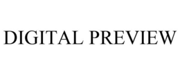DIGITAL PREVIEW trademark