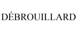 DÉBROUILLARD trademark