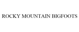 ROCKY MOUNTAIN BIGFOOTS trademark