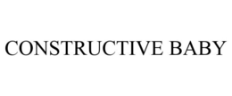 CONSTRUCTIVE BABY trademark