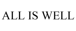 ALL IS WELL trademark