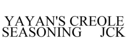 YAYAN'S CREOLE SEASONING JCK trademark