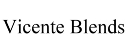 VICENTE BLENDS trademark