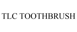 TLC TOOTHBRUSH trademark