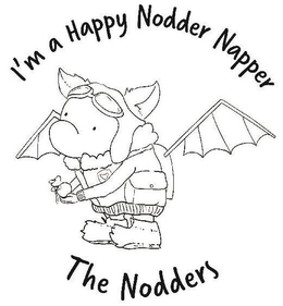 I'M A HAPPY NODDER NAPPER THE NODDERS trademark