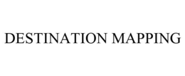 DESTINATION MAPPING trademark