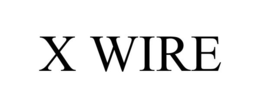 X WIRE trademark