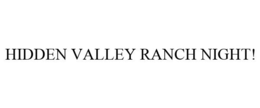 HIDDEN VALLEY RANCH NIGHT! trademark