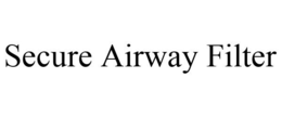SECURE AIRWAY FILTER trademark