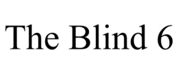 THE BLIND 6 trademark