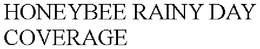 HONEYBEE RAINY DAY COVERAGE trademark