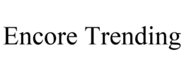 ENCORE TRENDING trademark
