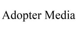 ADOPTER MEDIA trademark