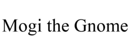 MOGI THE GNOME trademark