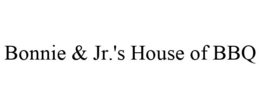 BONNIE & JR.'S HOUSE OF BBQ trademark