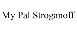 MY PAL STROGANOFF trademark