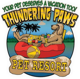 YOUR PET DESERVES A VACATION TOO! THUNDERING PAWS PET RESORT trademark
