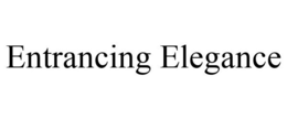 ENTRANCING ELEGANCE trademark