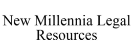 NEW MILLENNIA LEGAL RESOURCES trademark