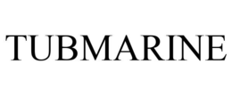 TUBMARINE trademark
