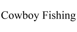 COWBOY FISHING trademark