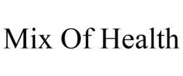 MIX OF HEALTH trademark