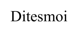 DITESMOI trademark