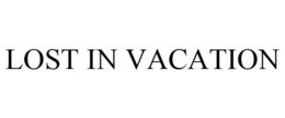 LOST IN VACATION trademark