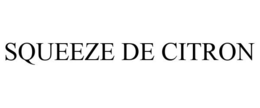 SQUEEZE DE CITRON trademark