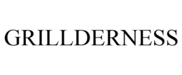 GRILLDERNESS trademark