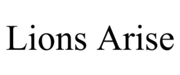 LIONS ARISE trademark