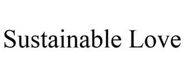 SUSTAINABLE LOVE trademark