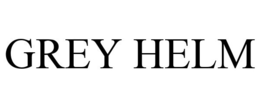 GREY HELM trademark