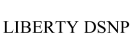 LIBERTY DSNP trademark