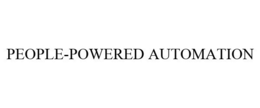 PEOPLE-POWERED AUTOMATION trademark