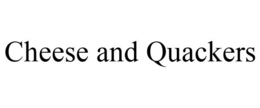 CHEESE AND QUACKERS trademark