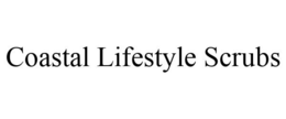 COASTAL LIFESTYLE SCRUBS trademark