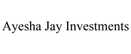 AYESHA JAY INVESTMENTS trademark