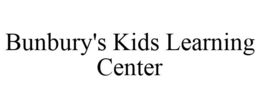 BUNBURY'S KIDS LEARNING CENTER trademark