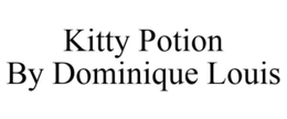 KITTY POTION BY DOMINIQUE LOUIS trademark