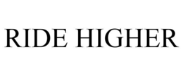 RIDE HIGHER trademark