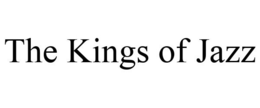 THE KINGS OF JAZZ trademark