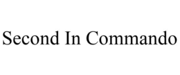 SECOND IN COMMANDO trademark