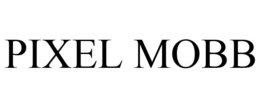 PIXEL MOBB trademark