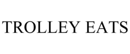 TROLLEY EATS trademark