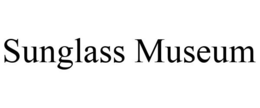 SUNGLASS MUSEUM trademark