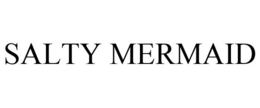 SALTY MERMAID trademark